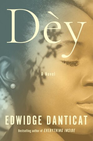 Dèy by Edwidge Danticat, publisher’s book cover